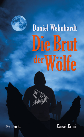 Die Brut der Wölfe von Wehnhardt,  Daniel