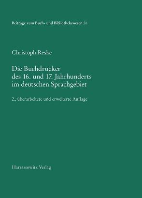 Die Buchdrucker des 16. und 17. Jahrhunderts im deutschen Sprachgebiet von Reske,  Christoph