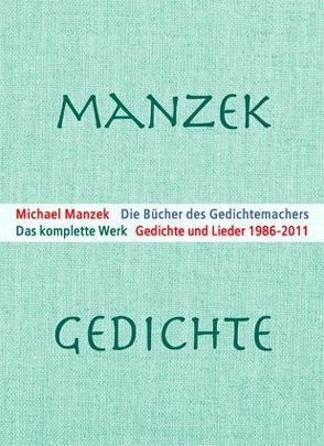 Die Bücher des Gedichtemachers von Grasnick,  Charlotte, Manzek,  Michael