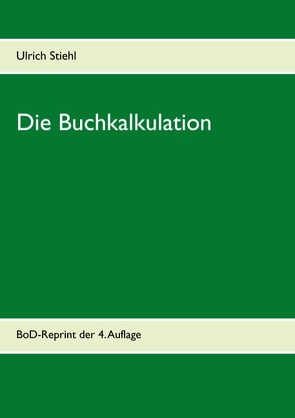 Die Buchkalkulation von Stiehl,  Ulrich