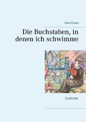 Die Buchstaben, in denen ich schwimme von Kraus,  Uwe