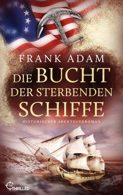 Die Bucht der sterbenden Schiffe von Adam,  Frank