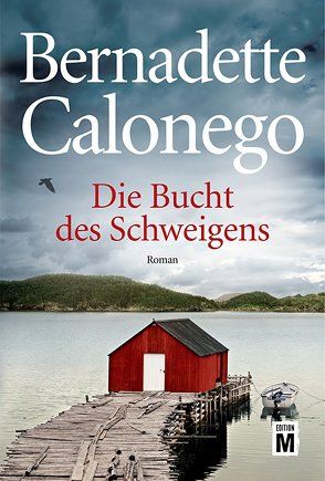 Die Bucht des Schweigens von Calonego,  Bernadette