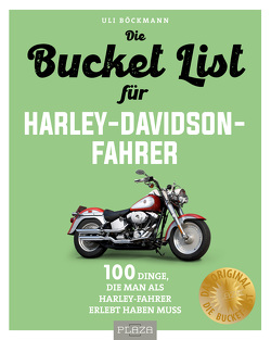 Die Bucket List für Harley-Davidson-Fahrer von Böckmann,  Uli