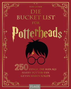 Die Bucket List für Potterheads von Grimm,  Tom
