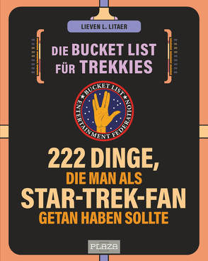Die Bucket List für Trekkies. 222 Dinge, die man als Star-Trek-Fan getan haben sollte von Litaer,  Lieven L.