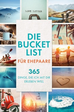 Die Bucketlist für Ehepaare – 365 Dinge, die ich mit dir erleben will von Hofmann,  Alessia