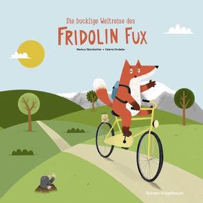 Die bucklige Weltreise des Fridolin Fux von Sindelar,  Valerie, Steinbichler,  Markus