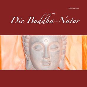 Die Buddha-Natur von Kraus,  Nabala G.