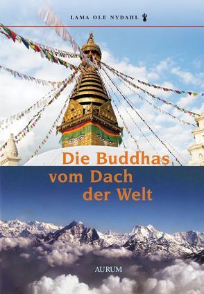 Die Buddhas vom Dach der Welt von Nydahl,  Lama Ole