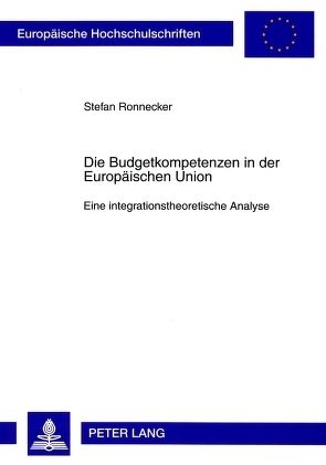 Die Budgetkompetenzen in der Europäischen Union von Ronnecker,  Stefan