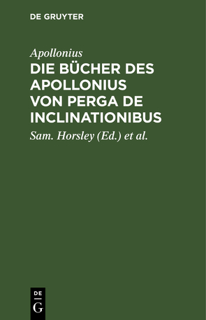 Die Bücher des Apollonius von Perga De Inclinationibus von Apollonius, Diesterweg,  W A, Horsley,  Sam.