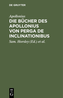Die Bücher des Apollonius von Perga De Inclinationibus von Apollonius, Diesterweg,  W A, Horsley,  Sam.