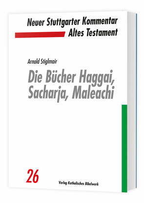 Die Bücher Haggai, Sacharja, Maleachi von Stiglmair,  Arnold