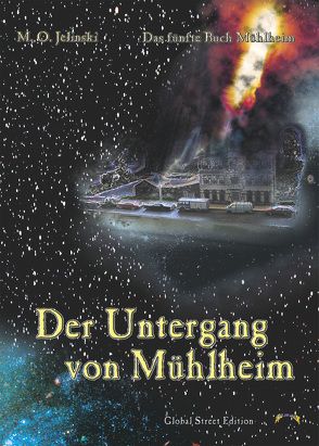 Die Bücher Mühlheim / Der Untergang von Mühlheim von Jelinski,  M O