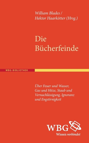 Die Bücherfeinde von Blades,  William, Haarkötter,  Michael