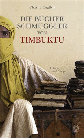 Die Bücherschmuggler von Timbuktu von Dedekind,  Henning, English,  Charlie, Schlatterer,  Heike