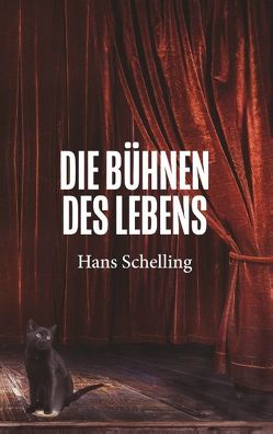 Die Bühnen des Lebens von Schelling,  Hans