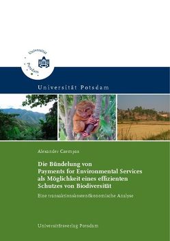 Die Bündelung von Payments for Environmental Services als Möglichkeit eines effizienten Schutzes von Biodiversität von Czempas,  Alexander