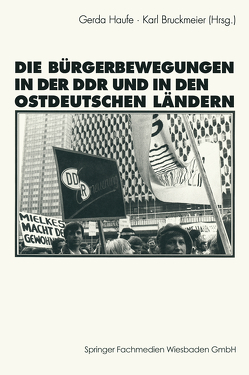 Die Bürgerbewegungen in der DDR und in den ostdeutschen Bundesländern von Bruckmeier,  Karl, Haufe,  Gerda