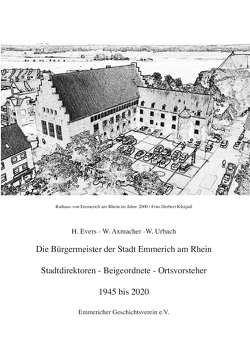 Die Bürgermeister der Stadt Emmerich am Rhein von 1945 bis 2020