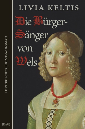 Die Bürgersänger von Wels von Keltis,  Livia