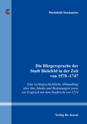 Die Bürgersprache der Stadt Bielefeld in der Zeit von 1578–1747 von Stockmeier,  Mechthild