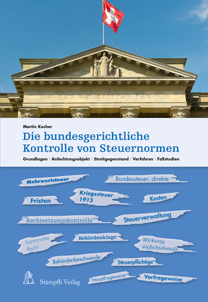 Die bundesgerichtliche Kontrolle von Steuernormen von Kocher,  Martin