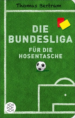 Die Bundesliga für die Hosentasche von Bertram,  Thomas
