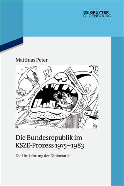 Die Bundesrepublik im KSZE-Prozess 1975-1983 von Peter,  Matthias