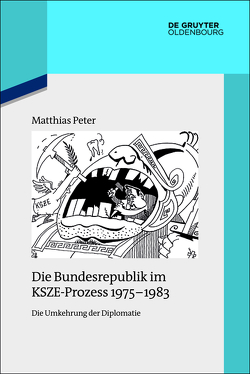 Die Bundesrepublik im KSZE-Prozess 1975-1983 von Peter,  Matthias