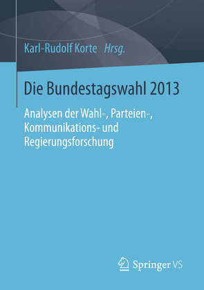 Die Bundestagswahl 2013 von Korte,  Karl-Rudolf
