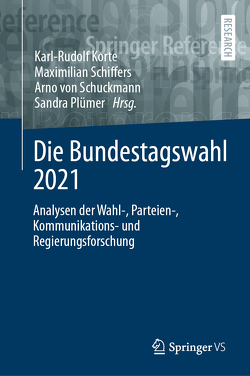 Die Bundestagswahl 2021 von Korte,  Karl-Rudolf, Plümer,  Sandra, Schiffers,  Maximilian, von Schuckmann,  Arno