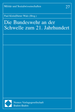 Die Bundeswehr an der Schwelle zum 21. Jahrhundert von Klein,  Paul, Walz,  Dieter