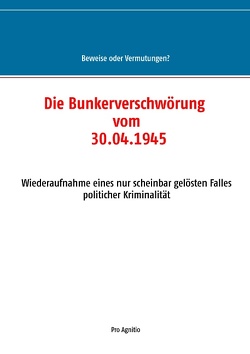 Die Bunkerverschwörung vom 30.04.1945 von Mühlhäuser,  Alfred H