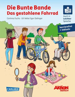 Die Bunte Bande – Das gestohlene Fahrrad. Ein inklusives Kinderbuch auch in Braille-Schrift und Leichter Sprache von Dolinger,  Igor, Fuchs,  Corinna, Velte,  Uli