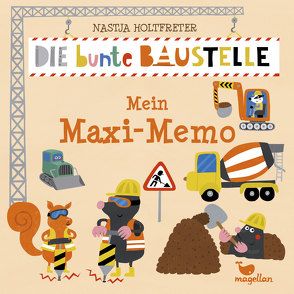 Die bunte Baustelle – Mein Maxi-Memo von Holtfreter,  Nastja