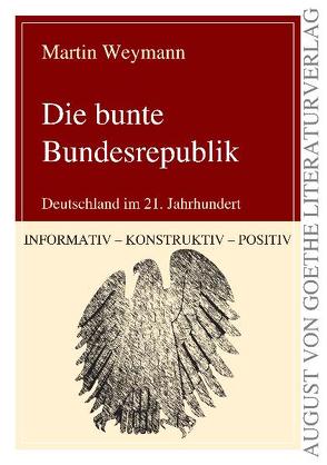 Die bunte Bundesrepublik von Weymann,  Martin