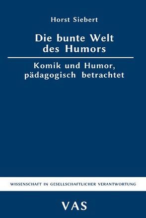 Die bunte Welt des Humors von Siebert,  Horst