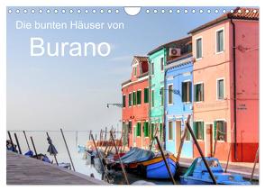 Die bunten Häuser von Burano (Wandkalender 2024 DIN A4 quer), CALVENDO Monatskalender von Kruse,  Joana