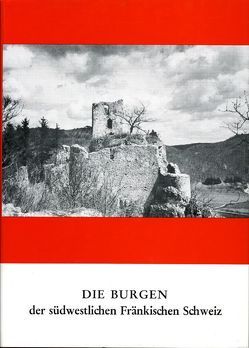 Die Burgen der westlichen und nördlichen Fränkischen Schweiz von Kunstmann,  Hellmut