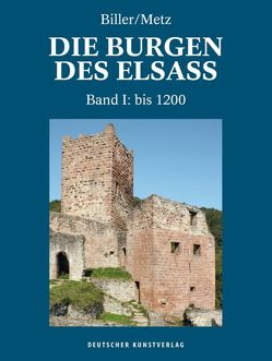 Die Burgen des Elsass von Biller,  Thomas, Metz,  Bernhard