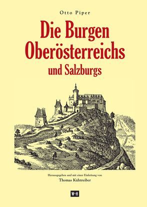 Die Burgen Oberösterreichs und Salzburgs von Kühtreiber,  Thomas, Piper,  Otto