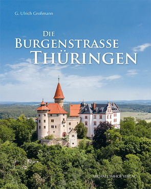 Die Burgenstraße Thüringen von Grossmann,  G Ulrich