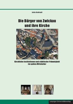 Die Bürger von Zwickau und ihre Kirche von Kahleyß,  Julia