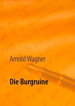 Die Burgruine von Wagner,  Arnold