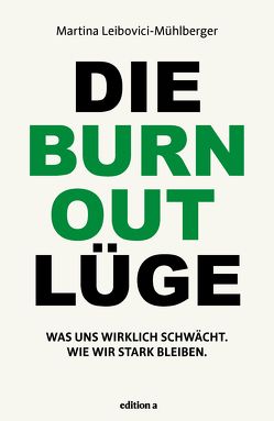 Die Burnout Lüge von Leibovici-Mühlberger,  Martina