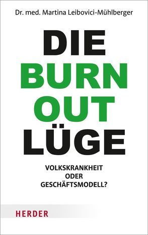 Die Burnout-Lüge von Leibovici-Mühlberger,  Martina