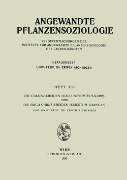 Die Calluna-Heiden (Callunetum Vulgaris) und Die Erica Carnea-Heiden (Ericetum Carneae) von Aichinger,  Erwin