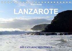 Die Canarischen Inseln – Lanzarote (Tischkalender 2023 DIN A5 quer) von & K-Verlag Monika Müller,  B, Niederwillingen,  99326